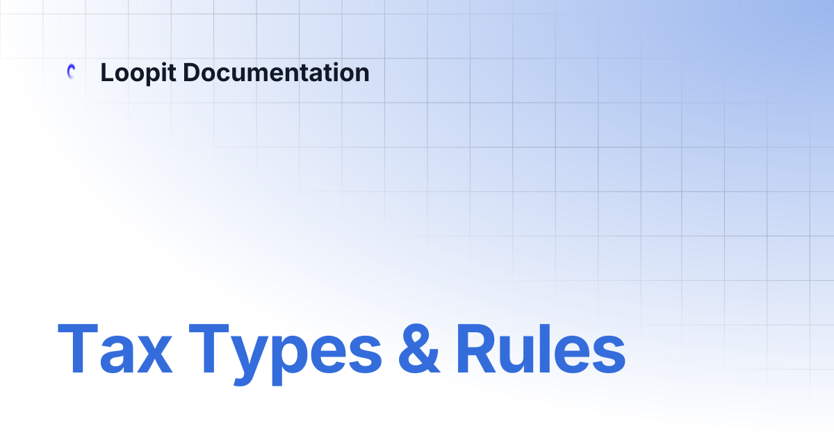 Tax Types & Rules | Loopit Documentation