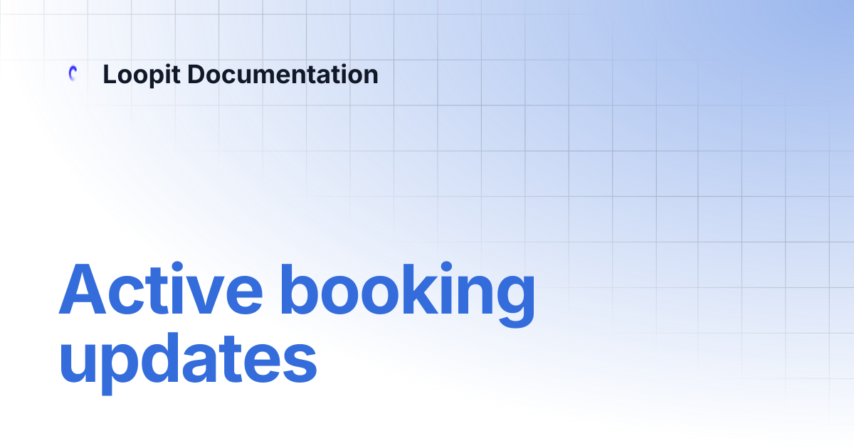 Active booking updates | Loopit Documentation