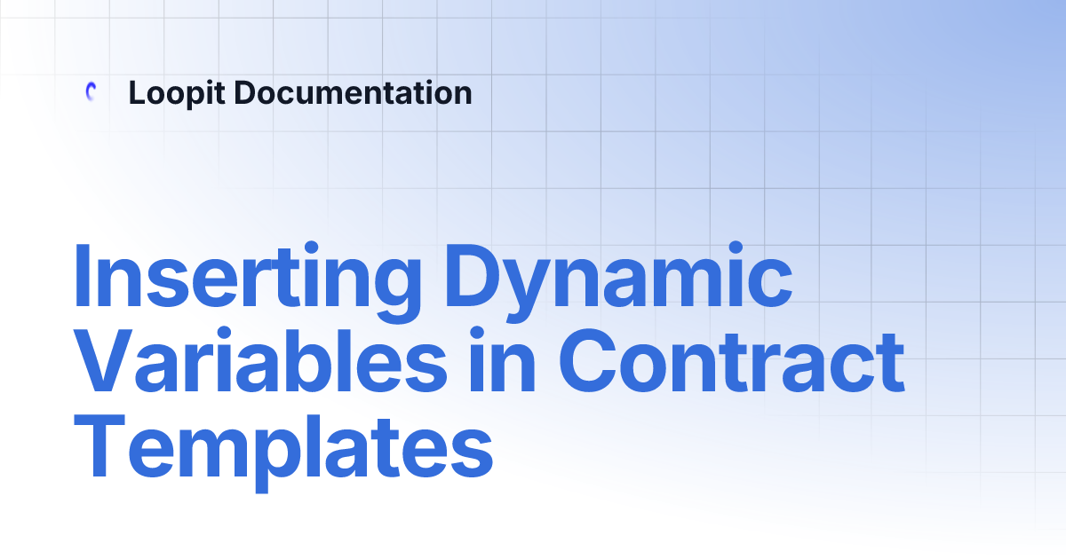 Inserting Dynamic Variables in Contract Templates | Loopit Documentation