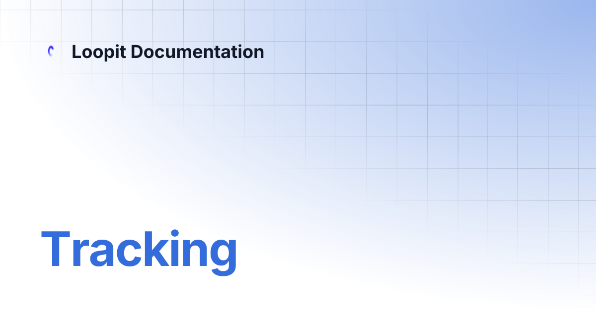 Tracking | Loopit Documentation
