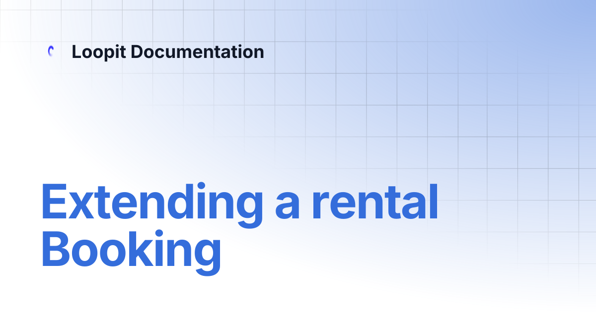 Extending a rental Booking | Loopit Documentation